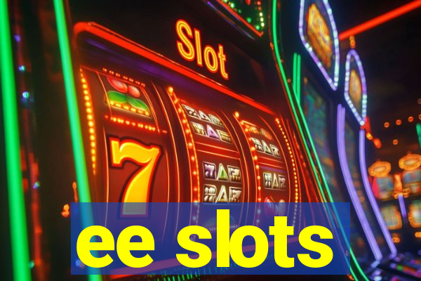 ee slots